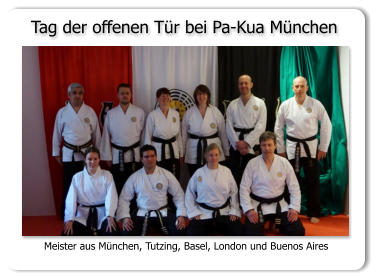 Tag der offenen Tr bei Pa-Kua Mnchen Meister aus Mnchen, Tutzing, Basel, London und Buenos Aires